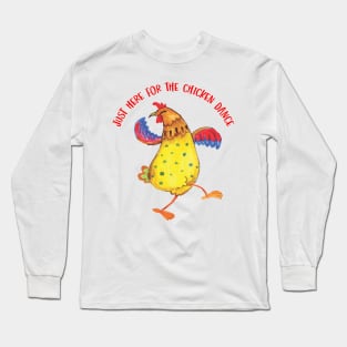 Just Here For The Chicken Dance Long Sleeve T-Shirt